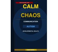Calm The Chaos: Teaching Communication: Simple Strategies to Help Children Communicate and Reduce Frustration