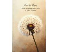 Calm the Chaos: Tools to tame anxiety, calm the voices & reclaim your peace