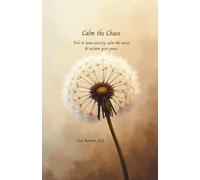 Calm the Chaos: Tools to tame anxiety, calm the voices & reclaim your peace