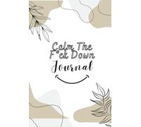 Calm the F*ck Down Journal