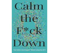 Calm the F*ck Down; Your Guide to Surviving Life Without Losing Your Shit: Self-Help Journal with Guided Prompts for Meditation, Anxiety & Stress w/ ... Word Edition) | Great Office Gifts for Women