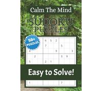 Calm The Mind Sudoku Puzzle Book: Sudoku Puzzles for Relax | Help Calm the Mind, Relax, and Focus | 6x9 inches, 110 Pages | 50+ Puzzles | Solutions Included