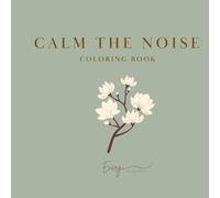 Calm the Noise: A Low Stimulation Coloring Book for Overstimulated Minds (Calm the Noise Series)