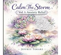 Calm the Storm: 40 Mandala Designs for Anxiety Relief (Calm the Storm: Anxiety Relief - Vol. 1)
