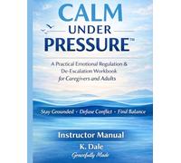CALM UNDER PRESSURE™ Instructor Manual