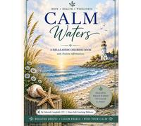 Calm Waters: A Relaxation Coloring Book with Positive Affirmations