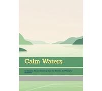 Calm Waters: A Relaxing Nature Coloring Book for Mindful and Peaceful Moments (Moments of Tranquil Escape)