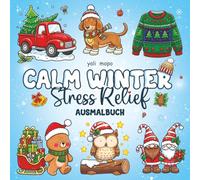 Calm Winter Stress Relief: Gemütliches & Fröhliches Ausmalbuch Für Erwachsene, Teenager und Kinder - Einfache Motive zum Entspannen und für festlichen Spaß