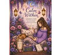 Calm Within: A Relaxing Adult Coloring Book Filled with Cozy Healing Scenes and Positive Affirmations