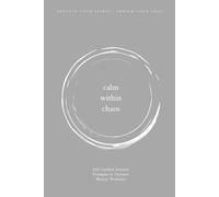 Calm Within Chaos: 222 Guided Prompts to Nurture Mental Wellness