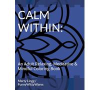 Calm Within: Find relaxation and focus through the meditative practice of coloring.