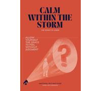 Calm Within The Storm: The Weight of Anger: A Guided Journal to Release Negative Thoughts and Cultivate Emotional Strength