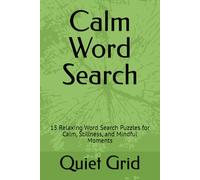 Calm Word Search: 15 Relaxing Word Search Puzzles for Calm, Stillness, and Mindful Moments