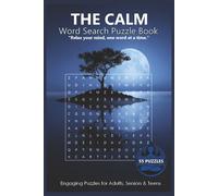 Calm Word Search: 55 Relaxing Puzzles with Peaceful Quotes for Puzzle Lovers, Mindfulness Seekers, Calming, and Stress Relief-Perfect for Birthdays, Gifts, and Quiet Moments of Relaxation