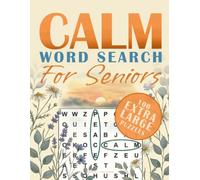 Calm Word Search for Seniors: 100 Easy Extra Large Print Puzzles for Seniors, Across and Down Only. Varied Topics (Everyday Comforts)