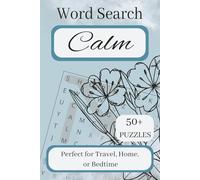 Calm Word Search Puzzle Book: Relaxing, Calming, Meditation Word Search's: 50+ Puzzles in a Handy 6x9 Size, Perfect for Travel, Home, or Bedtime