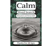 Calm Word Search Puzzle Book: "Word Searches with Easy-to-Read Print about Calm, Relaxation, Peace, and More | 6x9 inches, 110 Pages | 50+ Puzzles | ... Vacations, Holidays, and Quiet Moments"