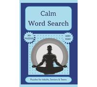 Calm Word Search Puzzle Book: Word Searches with Easy-to-Read Print about Serenity, Freedom, Relaxation and More | 6x9 inches, 110 pages | 50+ Puzzles ... Gift for Vacations, Holidays and Free Times