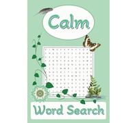 Calm Word Search: Word Search Puzzles for adults with calming words for relaxation, mindfulness, and stress relief | Over 50 puzzles | 6x9 | ... lovely gift for vacations, at home, and leisure times