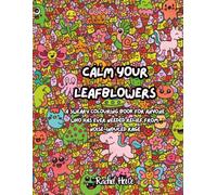 Calm your leafblowers: Sweary and Cozy Colouring Book: Noise Rage Edition - A hand drawn adult colouring book with bold easy and difficult colouring ... therapy, mindfulness and stress relief