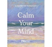 Calm Your Mind: A journey to tranquility