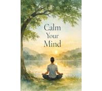 Calm Your Mind: An Anxiety Relief Journal for Overthinkers - 80-Day Guided Mental Reset