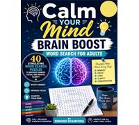 Calm Your Mind: Brain Boost Word Search for Adults: Fun and Engaging Puzzles to Improve Memory, Focus, and Mental Clarity (The Serene Mind Collection)