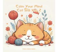 Calm Your Mind: Cat and You 2 (CAT DAILY)