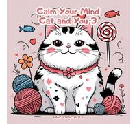 Calm Your Mind: Cat and You 3 (CAT DAILY)