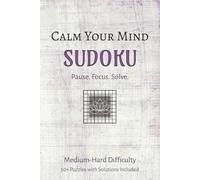 Calm Your Mind Sudoku: Medium-Hard Difficulty (Calm Mind Sudoku Series)