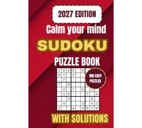 Calm Your Mind Sudoku Puzzle Book: 100 Easy Sudoku Puzzles | Relaxing Brain Games for Adults, Seniors, Teens, Men & Women | One Puzzle Per Page | ... Focus | 6" × 9" | Complete Solutions Included