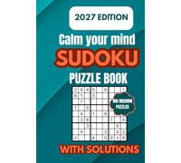 Calm Your Mind Sudoku Puzzle Book: 100 Medium Sudoku Puzzles for Adults, Seniors, Men, Women & Teens | Relaxing Brain Games for Focus, Mental Clarity ... Per Page | 6" × 9" | Solutions Included