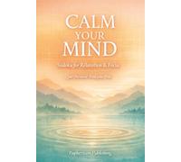 Calm Your Mind Sudoku Puzzle Book: Sudoku Puzzles to Help Calm the Mind, Relax and Focus | 6X9 inches, 110 Pages | 50+ Puzzles | Solutions Included