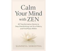 CALM YOUR MIND WITH ZEN (Path of the Still Mind)