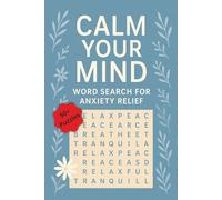 Calm Your Mind: Word Search for Anxiety Relief: Word Searches with Easy to Read Print | 6x9 inches, 110 pages | Word Finds For Adults, Seniors, and Teens (Words of Wonder!) (AlenHarGG Books)