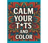Calm Your T*ts and Color