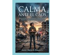 CALMA ANTES EL CAOS: Inteligencia Emocional y Resiliencia Frente a los Eventos Naturales