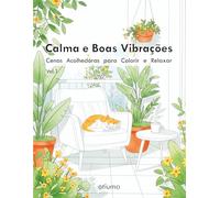 Calma e Boas Vibrações.: Cenas acolhedoras para colorir e relaxar - Livro de colorir para adultos