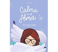 Calma en el alma: Cómo encontrar fortaleza en los momentos difíciles (No ficción ilustrados)