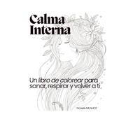 Calma Interna: Un libro de colocar para sanar, respirar y volver a ti.
