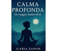 Calma Profonda: Un viaggio dentro di te