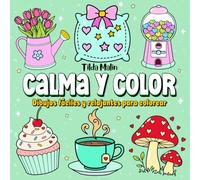 Calma y Color - Dibujos fáciles y relajantes para colorear.: Perfecto para momentos de relajación, creatividad y mindfulness