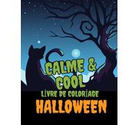 Calme & Cool, Livre de Coloriage d’Halloween: Pour Enfants (Calm & Cool Coloring Books)