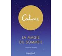 Calme. La Magie Du Sommeil (ebook)