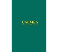 Calmea: Your Path to Inner Calm and Strength: Daily Journal to Reduce Stress, Build Strength, and Find Inner Peace