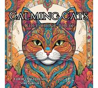 Calming Cats adult colouring book: For relaxation and stress relief