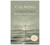 Calming Christian Word Puzzles for Anxiety & Peace: A Faith-Filled Word Search Devotional for Stress Relief, Trust, and Inner Peace. (THE CALMING MIND PUZZLE SERIES)