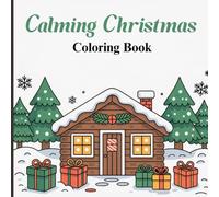 Calming Christmas Coloring Book for Kids & Girls: Peaceful Winter Scenes, Gentle Holiday Moments & Cozy Fun to Spark Calm and Creativity