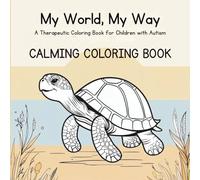 Calming Coloring Book for Kids with Autism: Therapeutic Activities to Support Focus and Self-Expression: 25+ Easy-to-Color Pages Featuring Animals, ... and Express Themselves Through Art