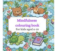 Calming Colouring Book for Kids Ages 6-10: 45 mindfulness and stress-relieving colouring pages to help children relax, manage emotions and feel calm (Smarty Pants Press)